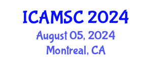International Conference on Applied Mathematics and Scientific Computing (ICAMSC) August 05, 2024 - Montreal, Canada