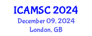 International Conference on Applied Mathematics and Scientific Computing (ICAMSC) December 09, 2024 - London, United Kingdom
