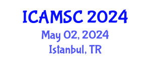 International Conference on Applied Mathematics and Scientific Computing (ICAMSC) May 02, 2024 - Istanbul, Turkey