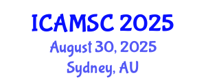 International Conference on Applied Mathematics and Scientific Computing (ICAMSC) August 30, 2025 - Sydney, Australia