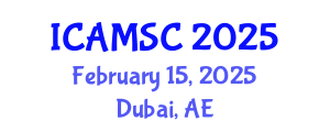 International Conference on Applied Mathematics and Scientific Computing (ICAMSC) February 15, 2025 - Dubai, United Arab Emirates