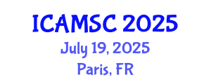 International Conference on Applied Mathematics and Scientific Computing (ICAMSC) July 19, 2025 - Paris, France