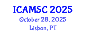 International Conference on Applied Mathematics and Scientific Computing (ICAMSC) October 28, 2025 - Lisbon, Portugal