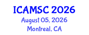 International Conference on Applied Mathematics and Scientific Computing (ICAMSC) August 05, 2026 - Montreal, Canada