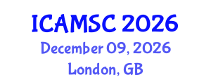 International Conference on Applied Mathematics and Scientific Computing (ICAMSC) December 09, 2026 - London, United Kingdom International Conference on Applied Mathematics and Scientific Computing (ICAMSC) December 09, 2026 - London, United Kingdom