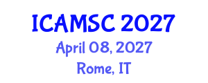 International Conference on Applied Mathematics and Scientific Computing (ICAMSC) April 08, 2027 - Rome, Italy International Conference on Applied Mathematics and Scientific Computing (ICAMSC) April 08, 2027 - Rome, Italy
