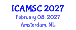 International Conference on Applied Mathematics and Scientific Computing (ICAMSC) February 08, 2027 - Amsterdam, Netherlands International Conference on Applied Mathematics and Scientific Computing (ICAMSC) February 08, 2027 - Amsterdam, Netherlands