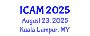 International Conference on Applied Mathematics (ICAM) August 23, 2025 - Kuala Lumpur, Malaysia