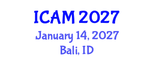International Conference on Applied Mathematics (ICAM) January 14, 2027 - Bali, Indonesia International Conference on Applied Mathematics (ICAM) January 14, 2027 - Bali, Indonesia