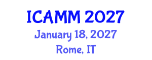 International Conference on Applied Mechanics and Mathematics (ICAMM) January 18, 2027 - Rome, Italy International Conference on Applied Mechanics and Mathematics (ICAMM) January 18, 2027 - Rome, Italy