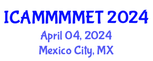 International Conference on Applied Mechanics, Materials, Manufacturing, Mechanical Engineering and Technology (ICAMMMMET) April 04, 2024 - Mexico City, Mexico