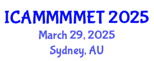 International Conference on Applied Mechanics, Materials, Manufacturing, Mechanical Engineering and Technology (ICAMMMMET) March 29, 2025 - Sydney, Australia