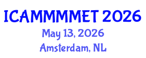 International Conference on Applied Mechanics, Materials, Manufacturing, Mechanical Engineering and Technology (ICAMMMMET) May 13, 2026 - Amsterdam, Netherlands