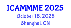 International Conference on Applied Mechanics, Mechanical and Materials Engineering (ICAMMME) October 18, 2025 - Shanghai, China