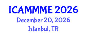 International Conference on Applied Mechanics, Mechanical and Materials Engineering (ICAMMME) December 20, 2026 - Istanbul, Turkey International Conference on Applied Mechanics, Mechanical and Materials Engineering (ICAMMME) December 20, 2026 - Istanbul, Turkey