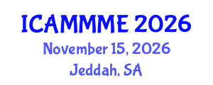 International Conference on Applied Mechanics, Mechanical and Materials Engineering (ICAMMME) November 15, 2026 - Jeddah, Saudi Arabia