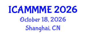 International Conference on Applied Mechanics, Mechanical and Materials Engineering (ICAMMME) October 18, 2026 - Shanghai, China International Conference on Applied Mechanics, Mechanical and Materials Engineering (ICAMMME) October 18, 2026 - Shanghai, China