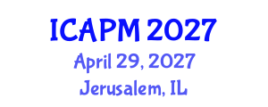 International Conference on Applied Physics and Mathematics (ICAPM) April 29, 2027 - Jerusalem, Israel International Conference on Applied Physics and Mathematics (ICAPM) April 29, 2027 - Jerusalem, Israel