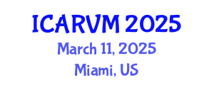International Conference on Applied Research in Veterinary Medicine (ICARVM) March 11, 2025 - Miami, United States
