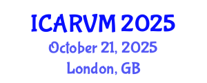 International Conference on Applied Research in Veterinary Medicine (ICARVM) October 21, 2025 - London, United Kingdom