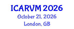 International Conference on Applied Research in Veterinary Medicine (ICARVM) October 21, 2026 - London, United Kingdom