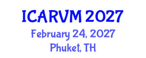 International Conference on Applied Research in Veterinary Medicine (ICARVM) February 24, 2027 - Phuket, Thailand International Conference on Applied Research in Veterinary Medicine (ICARVM) February 24, 2027 - Phuket, Thailand