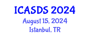 International Conference on Applied Statistics and Data Science (ICASDS) August 15, 2024 - Istanbul, Turkey