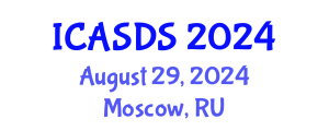 International Conference on Applied Statistics and Data Science (ICASDS) August 29, 2024 - Moscow, Russia