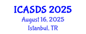 International Conference on Applied Statistics and Data Science (ICASDS) August 16, 2025 - Istanbul, Turkey