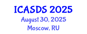 International Conference on Applied Statistics and Data Science (ICASDS) August 30, 2025 - Moscow, Russia