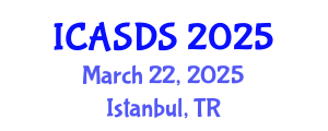 International Conference on Applied Statistics and Data Science (ICASDS) March 22, 2025 - Istanbul, Turkey