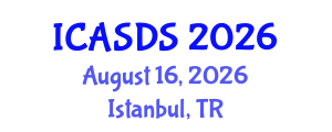 International Conference on Applied Statistics and Data Science (ICASDS) August 16, 2026 - Istanbul, Turkey