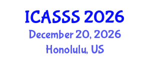 International Conference on Applied Statistics and Statistical Science (ICASSS) December 20, 2026 - Honolulu, United States International Conference on Applied Statistics and Statistical Science (ICASSS) December 20, 2026 - Honolulu, United States