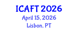 International Conference on Aquaculture and Fisheries Technology (ICAFT) April 15, 2026 - Lisbon, Portugal