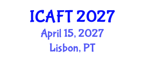 International Conference on Aquaculture and Fisheries Technology (ICAFT) April 15, 2027 - Lisbon, Portugal