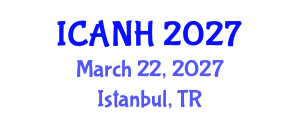 International Conference on Aquatic Nutrition and Health (ICANH) March 22, 2027 - Istanbul, Turkey International Conference on Aquatic Nutrition and Health (ICANH) March 22, 2027 - Istanbul, Turkey