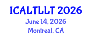 International Conference on Arabic Language Teaching and Learning, Literature and Translation (ICALTLLT) June 14, 2026 - Montreal, Canada