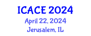 International Conference on Architectural and Civil Engineering (ICACE) April 22, 2024 - Jerusalem, Israel