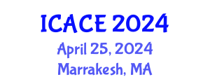 International Conference on Architectural and Civil Engineering (ICACE) April 25, 2024 - Marrakesh, Morocco