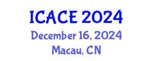 International Conference on Architectural and Civil Engineering (ICACE) December 16, 2024 - Macau, China