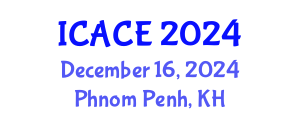 International Conference on Architectural and Civil Engineering (ICACE) December 16, 2024 - Phnom Penh, Cambodia