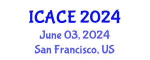 International Conference on Architectural and Civil Engineering (ICACE) June 03, 2024 - San Francisco, United States
