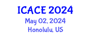 International Conference on Architectural and Civil Engineering (ICACE) May 02, 2024 - Honolulu, United States