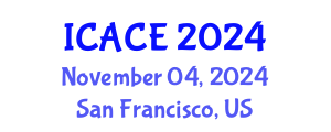 International Conference on Architectural and Civil Engineering (ICACE) November 04, 2024 - San Francisco, United States