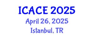 International Conference on Architectural and Civil Engineering (ICACE) April 26, 2025 - Istanbul, Turkey