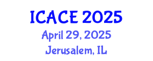 International Conference on Architectural and Civil Engineering (ICACE) April 29, 2025 - Jerusalem, Israel