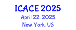 International Conference on Architectural and Civil Engineering (ICACE) April 22, 2025 - New York, United States