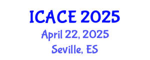 International Conference on Architectural and Civil Engineering (ICACE) April 22, 2025 - Seville, Spain