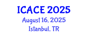International Conference on Architectural and Civil Engineering (ICACE) August 16, 2025 - Istanbul, Turkey