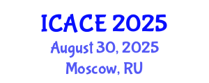 International Conference on Architectural and Civil Engineering (ICACE) August 30, 2025 - Moscow, Russia